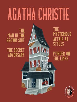 cover image of The Man in the Brown Suit / The Mysterious Affair at Styles / The Secret Adversary / The Murder on the Links